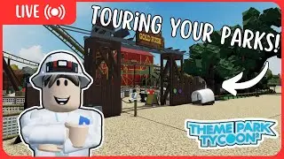 Touring YOUR parks in Theme park tycoon 2! 🔴LIVE - Stream 34