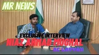 Special Interview AC Layyah Niaz Ahmad Mughal|Assistant Commissioner Layyah|Layyah Talk|MR News Ly