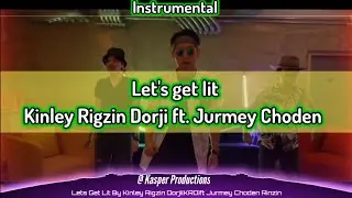 'Let's get lit' 'Kinley Rigzin Dorji ( KRD) ft. Jurmey Choden' 'Lyrical Video'