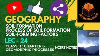 LEC-24 || SOIL-FORMATION, PROCESS AND FACTORS || CHAPTER -6 PART 4 || PEN PAPER NOTES ||(HINDI)