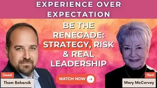 Be the Renegade: Strategy, Risk & Real Leadership w/ Thom Boharsik