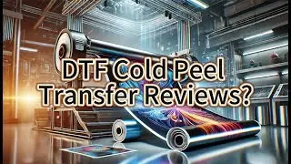 DTF Cold Peel Transfer Reviews? PET Film Printing Manufacturer, DTF PET Sheets Supplier, China