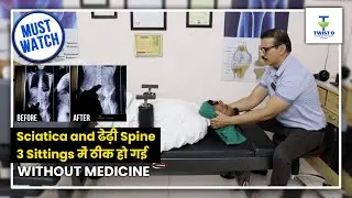 Sciatica & Tedhi Spine Cured in Just 3 Sittings | Best Chiropractor in Ludhiana
