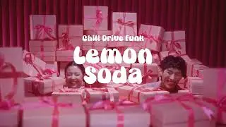 [PLAYLIST] Lemon Soda / Chill Drive Funk #funk #drive #refreshingvibes #chillgroove #summertunes