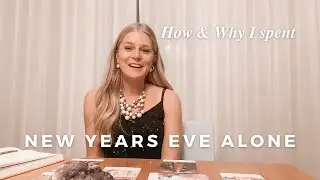 How and Why I spent New Year's Eve ALONE