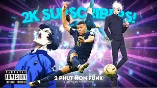 2k-subscribers  Ronaldo-Gojo-Isagi-Mbappe AMV/football - FMV 🔥2 phut hon funk edit audio by @akwis