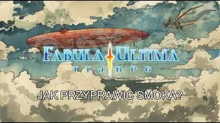 Fabula Ultima: Jak przyprawić smoka?