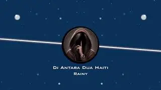 Di Antara Dua Hati - Rainy