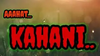 aAahat.. kahani horror ( web series) trailer2020