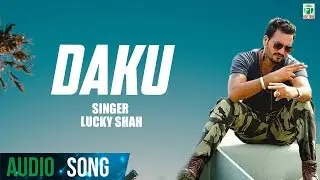 Daku | Lucky Shah | (Full Audio Song) | Latest Punjabi Songs 2018 | Finetone