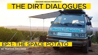 [THE DIRT DIALOGUES] EP-1: The Space Potato w/ Marcos Sauceda
