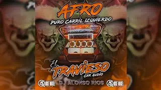 🇻🇪💥 Afro Puro Carril Izquierdo - El Travieso Car Audio - Dj Alonso Rios - Prod José Ángel Oca