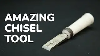 Amazing Chisel Tool