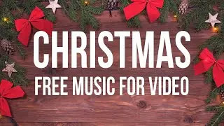 Christmas Music - No Copyright Music (Free Download)