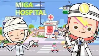 Miga Town: My Hospital by XiHe Digital (GuangZhou) Cartoon IOS Gameplay