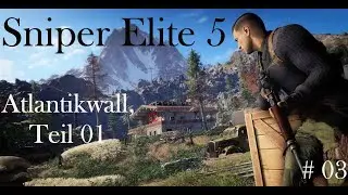 Sniper Elite 5, Atlantikwall 01, Deutsch, #03, 2025