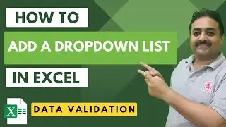 How to Add a Dropdown List in Excel | Data Validation in Excel