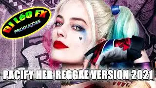 MELANIE MARTINEZ & DJ L&eacute;O FX - PACIFY HER (REGGAE FULL VERSION 2021)