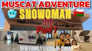 PART 1 | OUR FIRST SNOW EXPERIENCE ❄️ | FAMILY ADVENTURE IN MUSCAT | MALL OF OMAN 
