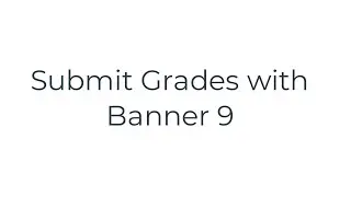 2025 Banner 9 Grades Submission