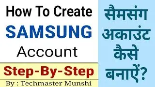 How To Create Samsung Account - Step-By-Step Full Tutorial In Hindi || By Techmaster Munshi