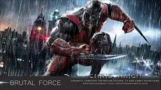 BRUTAL FORCE - Chris Haigh | Monstrous Aggressive Motivational Action Orchestral Rock Hybrid Music |