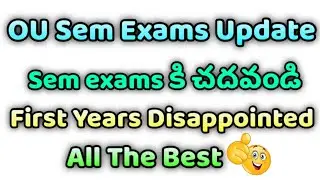 OU SEM Exams Update ☝️ First Years Disappointed