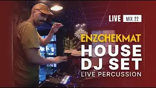 Mix 22. House Dj Set + Live Percussion🪇 2025