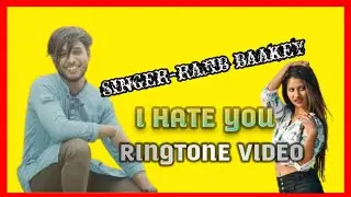 I hate you ll santali ringtone video 2025