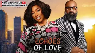 ECHOES OF LOVE | BIMBO AKINTOLA , FEMI JACOB  | NIGERIAN MOVIE #nollywoodmovies #nollywood