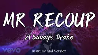 21 Savage, Drake - MR RECOUP (Instrumental)