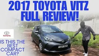 2017 Toyota Vitz Review: Everything You Need to Know! Is it the Best Small Car of 2024?