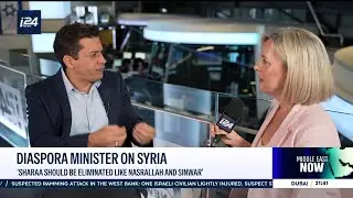Israel's Diaspora Minister: 'Al-Sharaa should be eliminated like Nasrallah and Sinwar'