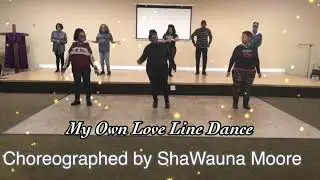 My Own Love Line Dance choreographed by ShaWauna Moore