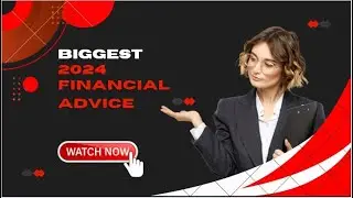 Biggest 2024 | Financial Advice