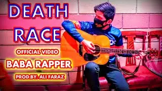 Death Race - Baba Rapper | Prod.by Ali Faraz | Official Video Song