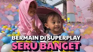 KALILA BERMAIN DI SUPERPLAY SERU BANGET GAESS