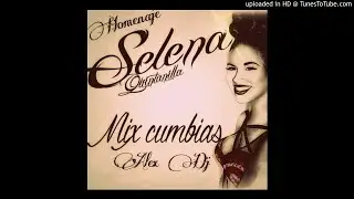 Mix Homenaje a Selena Quintanilla Alex Dj