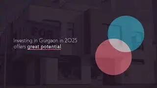 Investing in Gurgaon Real Estate in 2025 | Real Estate Insights Video#realestateinvesting #property