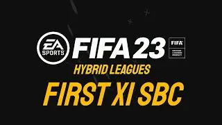 Hybrid Leagues - First XI SBC - CHEAPEST METHOD!!! | FIFA 23