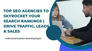 Top SEO Agencies to Skyrocket Your Search Rankings | Drive Traffic, Leads & Sales