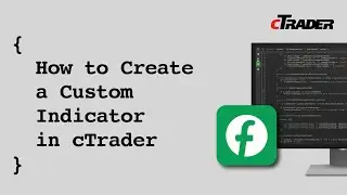 Как создать пользовательский индикатор в cTrader