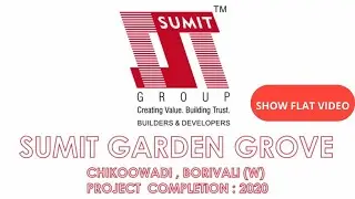 SUMIT GARDEN GROVE - SHOW FLATS | 2 & 2.5 BHK