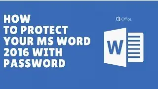 How to Protect MS Word 2016 with Password