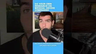 Do your own research about medical device companies