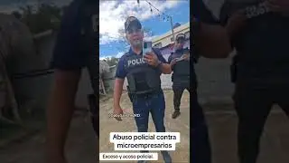 Abuso policial contra emprendedor en Rep&uacute;blica Dominicana