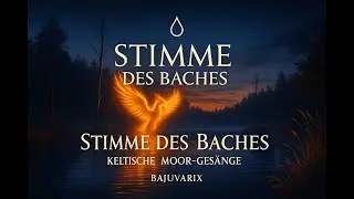 🌾 2️⃣ Bajuvarix Mantras &ndash; Der Ruf des Moores | Keltisches Wasser-Mantra f&uuml;r Seele & Erde