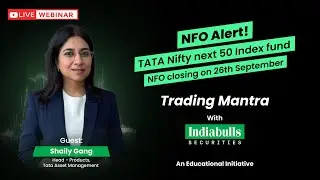 NFO Webinar | TATA Nifty next 50 Index fund | Trading Mantra By Indiabulls Securities Ltd