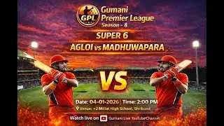 🔴[LIVE] - Madhuwapara [VS] Agloi | GPL Season 8 (2025-26) Part 2