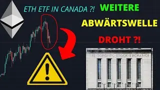 ETHEREUM: WEITERE ABW&Auml;RTSWELLE DROHT ?! ETH ETF BEANTRAGT IN CANADA ? Ethereum Chartanalyse / News